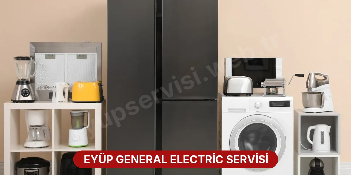 Eyüp General Electric Servisi